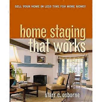 Home Staging, das funktioniert: Verkaufen Sie Ihr Haus in kürzerer Zeit für mehr Geld