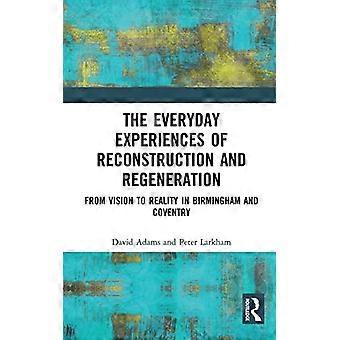 Les expériences quotidiennes de reconstruction et de régénération : de la vision à la réalité à Birmingham et Coventry