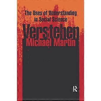 Verstehen: The Uses of  - Understanding in the Social -  Sciences