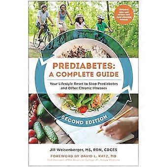 Prädiabetes: Ein vollständiger Leitfaden, zweite Auflage: Ihr Lebensstil-Reset, um Prädiabetes und andere chronische Krankheiten zu stoppen