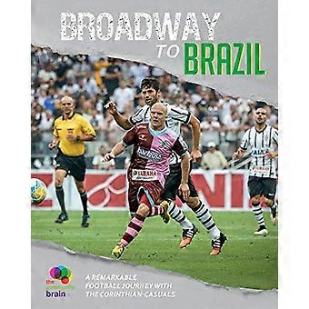 Vom Broadway nach Brasilien: Eine - bemerkenswerte Fußballreise - mit Corinthian - Casuals