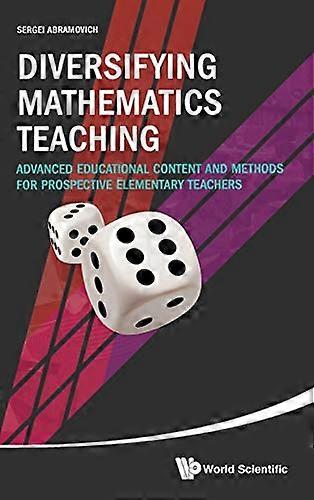 Diversifying Mathematics Teaching: Advanced Educational Content and Methods for Prospective Elementary Teachers