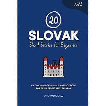 20 slowakische Kurzgeschichten für Anfänger. Ein englisch-slowakisches zweisprachiges Buch zum einfachen Lesen und Lernen.