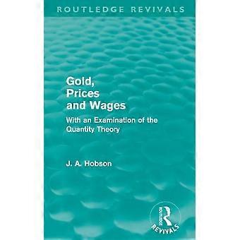 Goudprijzen en lonen: Routledge-heroplevingen - J. A. Hobson