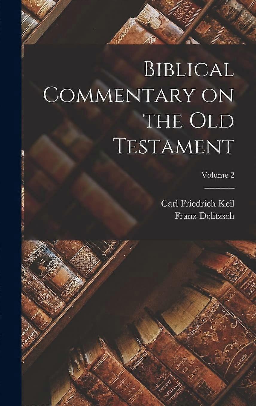 Biblical commentary on the old testament volume 2