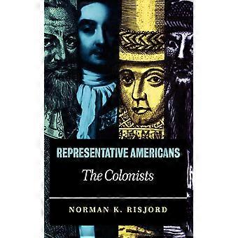 Representative Americans The Colonists - Norman K. Risjord - Paperback - English Book - History