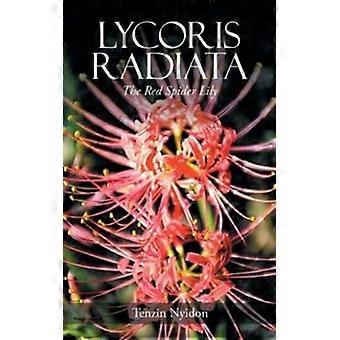 Lycoris Radiata The Red Spider Lily - Tenzin Nyidon - Paperback - en Book