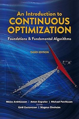 An Introduction to Continuous Optimization Foundations and Fundamental Algorithms Third Edition by Michael Patriksson