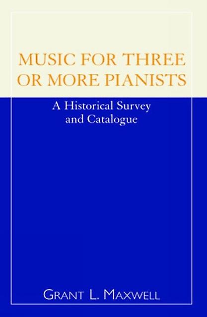 Music For Three Or More Pianists by Grant L. Maxwell Paperback Book