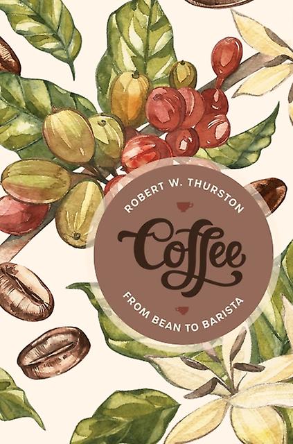 Coffee by Robert W. Thurston Hardback Book