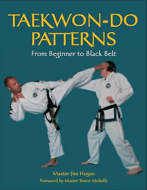 Taekwondo Patterns by Jim Hogan Paperback