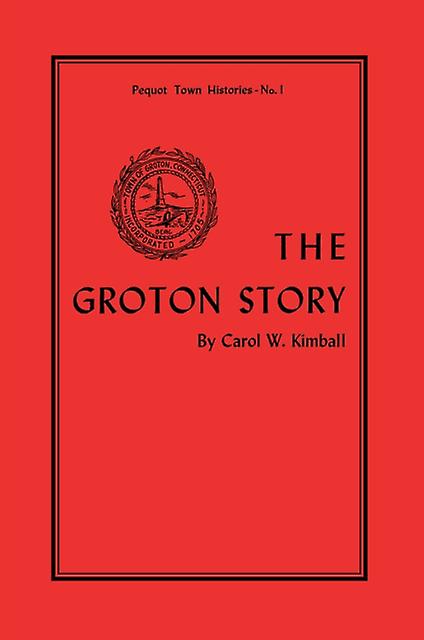 The Groton Story by Carol Kimball Paperback Book