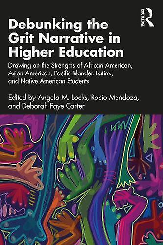 Debunking The Grit Narrative In Higher Education Paperback
