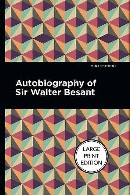 Autobiography Of Sir Walter Besant by Walter Besant Paperback Book