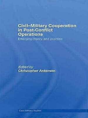 Civil-Military Cooperation in Post-Conflict Operations