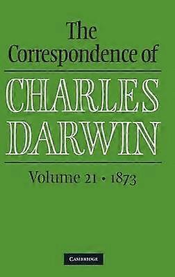 La correspondance de Charles Darwin: Volume 21 1873