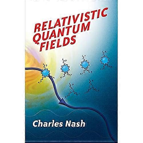 Relativistic Quantum Fields