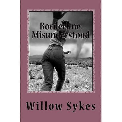 Borderline: Misunderstood: Borderline Personality Disorder from a Patient Point of View