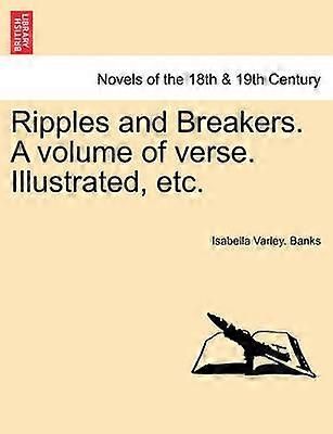 Ripples and Breakers a Volume of Verse Illustrated Etc