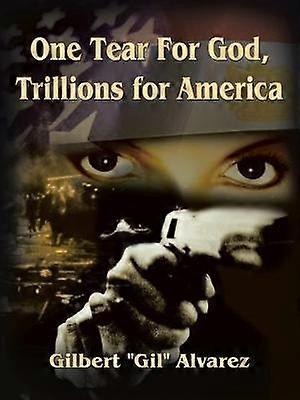 One Tear for God Trillions for America