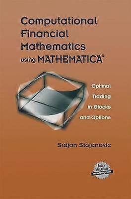 Computational Financial Mathematics Using Mathematica(r)