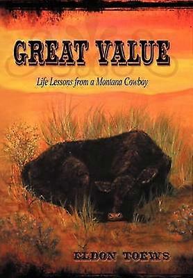Great Value Life Lessons from a Montana Cowboy