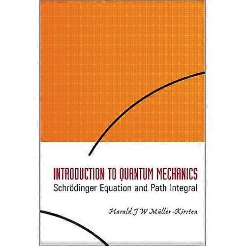 Introduction to Quantum Mechanics: Schrodinger Equation and Path Integral