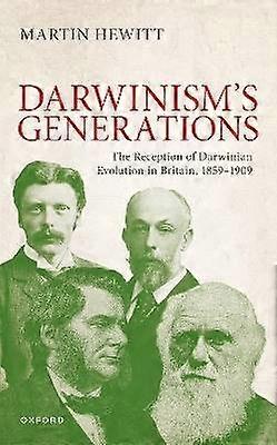 The Reception of Darwinian Evolution in Britain 1859-1909