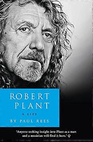 Robert Plant A Life The Biography