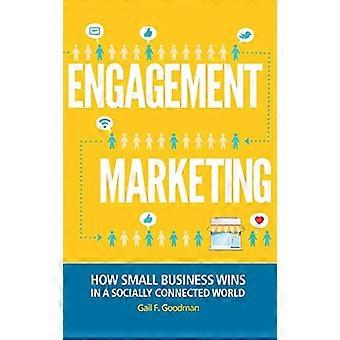 Engagement Marketing How Small Business Wins in a Socially Connected World
