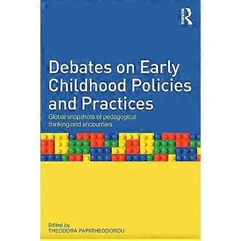 Debates On Early Childhood Policies And Practices Global Snapshots Of Pedagogica - Taylor & Francis Ltd