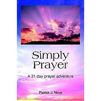 Simply Prayera 31 Day Prayer Adventure - Patrick J. Nave - Paperback - en Book