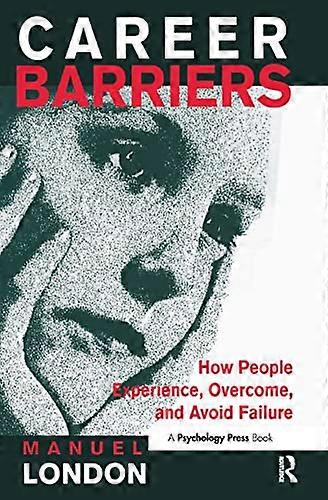 Career Barriers: How People Experience Overcome and Avoid Failure