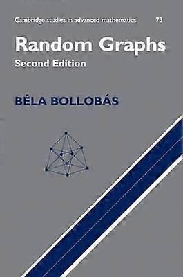 Random Graphs Second Edition 73 Cambridge Studies in Advanced Mathematics Series Number 73