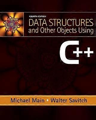 Data Structures and Other Objects Using C++
