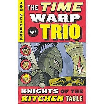 Caballeros de la mesa de la cocina (Time Warp Trio) (Time Warp Trio (libro en rústica de frailecillo))