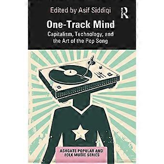 One-Track Mind: kapitalisme, technologie en de kunst van het poplied (Ashgate populaire en volksmuziekserie)