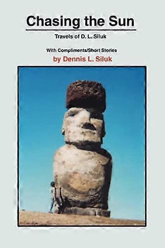 Chasing the Sun : Reizen van D. L. Siluk