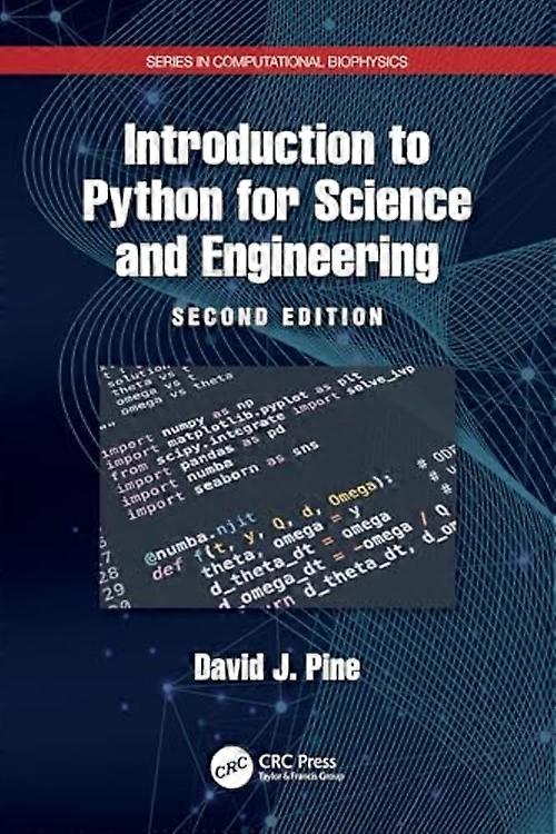 Introduction to Python for Science and Engineering (Series in Computational Biophysics)