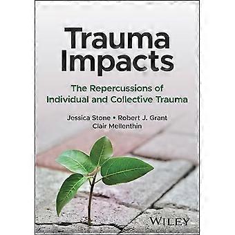 Trauma Impacts: The Repercussions of Individual and Collective Trauma