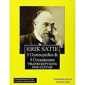 Erik Satie: 3 Gymnopedies & 3 Gnossiennes: Trascrizioni per chitarra