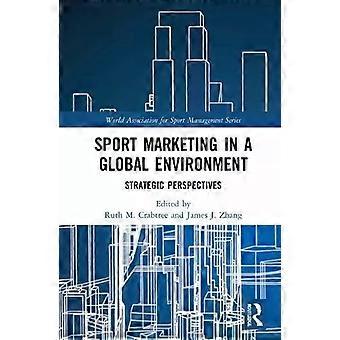 Sport Marketing In A Global Environment Strategic Perspectives - Taylor & Francis Ltd