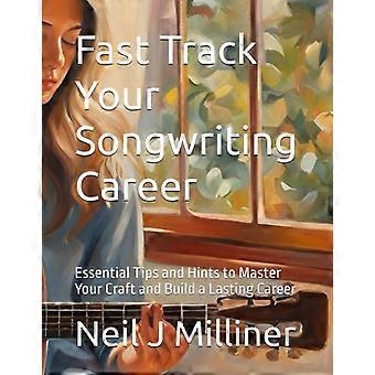 Versnel je carrière als songwriter: essentiële tips en trucs om je vak te beheersen en een duurzame carrière op te bouwen.