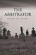 The arbitrator - quantum force