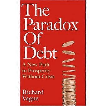 The Paradox Of Debt - Richard Vague - Hardback - en Book