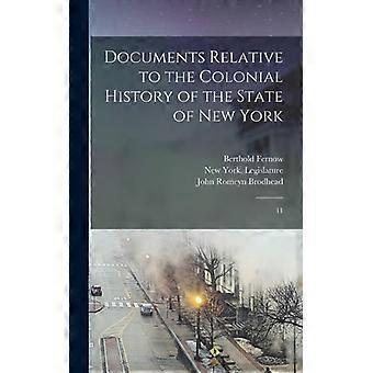 Documents Relative To The Colonial History Of The State Of New York 11 - John Romeyn Brodhead - Hardcover - English Book - History