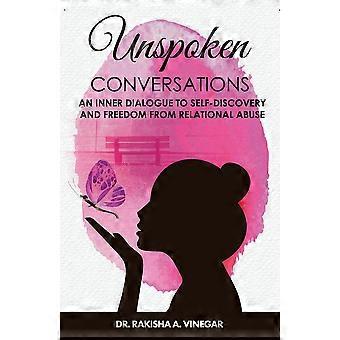Unspoken Conversations An Inner Dialogue To Self-discovery And Freedom From Rela - Vinegar, Rakisha - Paperback - en Book