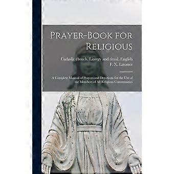 Prayer-book For Religious A Complete Manual Of Prayers And Devotions For The Use - Creative Media Partners LLC - Hardcover - en Book