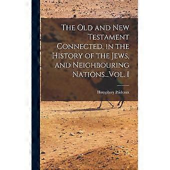 The Old And New Testament Connected In The History Of The Jews And Neighbo - Humphrey Prideaux - Paperback - English Book - History