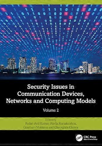 Security Issues in Communication Devices Networks and Computing Models Volume 2